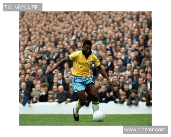 贝利独特踢球风格解析：技术与智慧结合的足球天才